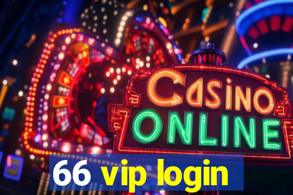 66 vip login